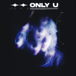 Only U - Single by ItsLucid album reviews, ratings, credits