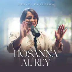 Hosanna al Rey - EP by Raymi Marrero album reviews, ratings, credits