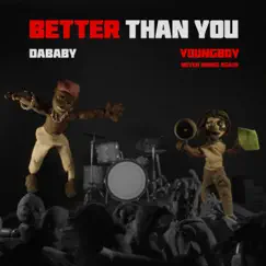 BETTER THAN YOU by DaBaby & YoungBoy Never Broke Again album reviews, ratings, credits
