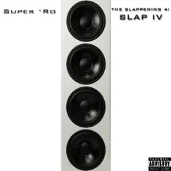 The Slappening 4: SLAP IV - EP by Super Ro album reviews, ratings, credits