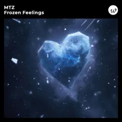Frozen Feelings - Single by MTZ album reviews, ratings, credits