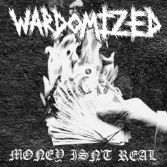 Money Isn't Real by Wardomized album reviews, ratings, credits