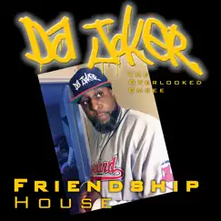 Friendship House - Single by DA JOKER THE OVERLOOKED EMCEE album reviews, ratings, credits