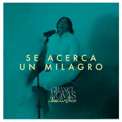 Se Acerca Un Milagro (Acústico) - Single by Chanel Novas album reviews, ratings, credits