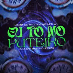 Eu To no Puteiro (feat. MC Lipe LK & Pezão Dj) Song Lyrics