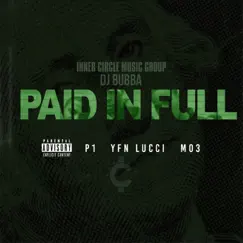 Paid In Full (feat. MO3) - Single by DJ Bubba, YFN Lucci & P1 album reviews, ratings, credits
