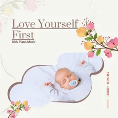 Love Yourself First - Kids Piano Music by Jimmy Woods album reviews, ratings, credits