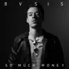 So Much Money - Single album lyrics, reviews, download