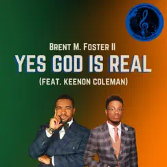 Yes God Is Real (feat. Keenon Coleman) Song Lyrics