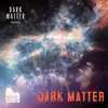 Dark Matter (For Organ and Electronics) album lyrics, reviews, download