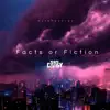 Facts or Fiction - Single album lyrics, reviews, download