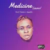 Medicine (feat. Jaywillz) - Single album lyrics, reviews, download