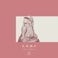 A.O.M.E (feat. KIMIKA) Song Lyrics
