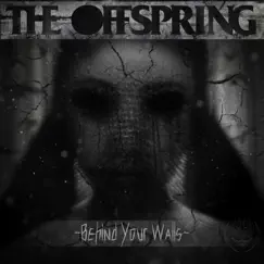 Behind Your Walls - Single by The Offspring album reviews, ratings, credits