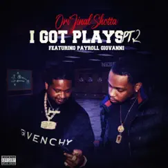 I Got Plays Pt. 2 (feat. Payroll Giovanni) - EP by OriJinal Shotta album reviews, ratings, credits