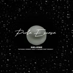 Perla Escasa - Single by Selene, Tatiana Gomez Rap & Ziferk Rap Wasay album reviews, ratings, credits