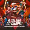 A Galera Do Chapéu - Single album lyrics, reviews, download