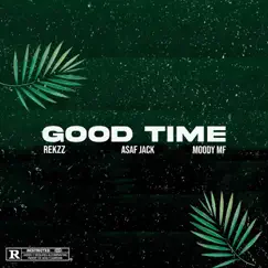 Good Time (feat. Äsāf Jack & MOODY MF) Song Lyrics