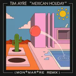 Mexican Holiday (Montmartre Remix) Song Lyrics