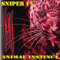 Animal Instinct - Single by Sniper FX album reviews, ratings, credits