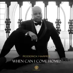 When Can I Come Home - Single by Roderick Harper album reviews, ratings, credits