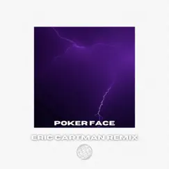 Poker Face (Eric Cartman) - Single by WAYTAYY album reviews, ratings, credits