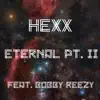 Eternal Pt. II (feat. Bobby ReeZy) - Single album lyrics, reviews, download