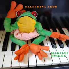Ballerina Frog by Marilyn Rucker album reviews, ratings, credits