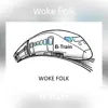 Woke Folk - Single album lyrics, reviews, download