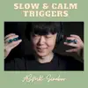 Slow & Calm Triggers for Sleep album lyrics, reviews, download