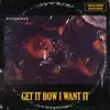 Get It How I Want It - Single album lyrics, reviews, download