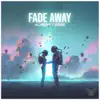 Fade Away - Single album lyrics, reviews, download