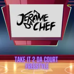 Take It 2 Da Court Freestyle - Single by Jerome da Chef album reviews, ratings, credits