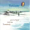 Somebody Told Me You're Here (feat. Tollak) - Single album lyrics, reviews, download
