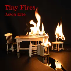Tiny Fires - Single by Jason Erie album reviews, ratings, credits