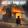 JUST GET HOME SAFE: A Mixtape by JuneThaKid album lyrics, reviews, download
