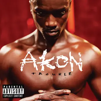 Trouble by Akon album download