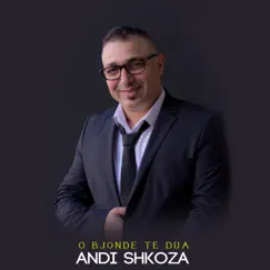 O Bjonde Te Dua - Single by Andi Shkoza album reviews, ratings, credits