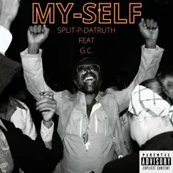 My-Self (feat. G.C.) - Single by Split-P-Datruth album reviews, ratings, credits