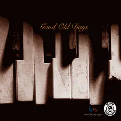 Good Old Days - Single by Arockdasupa album reviews, ratings, credits
