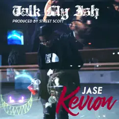 Talk My Ish - Single by Jase Kevion album reviews, ratings, credits
