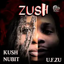 Zush - Single by U.F. Zu & Kush Nubit album reviews, ratings, credits