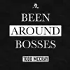 Been Around Bosses - Single album lyrics, reviews, download