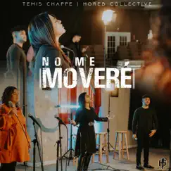No Me Movere (En Vivo) by Temis Chappe & Horeb Collective album reviews, ratings, credits