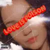 Love is Poison - Single album lyrics, reviews, download