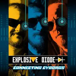 Connecting Cyborgs - EP by Explosive Diode album reviews, ratings, credits