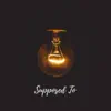 Supposed To - Single album lyrics, reviews, download