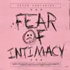 Fear of Intimacy - Single album lyrics, reviews, download