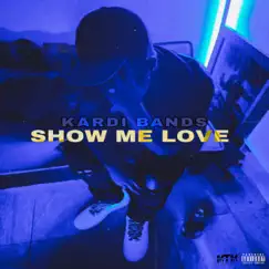 Show Me Love - Single by Kardi Bands album reviews, ratings, credits