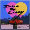 Drive Me Crazy - Single (feat. 7heos) - Single album lyrics, reviews, download